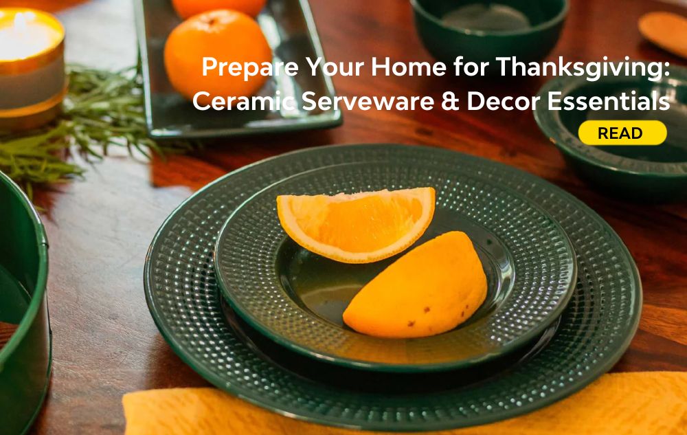 Prepare Your Home for Thanksgiving: Ceramic Serveware & Decor Essentials