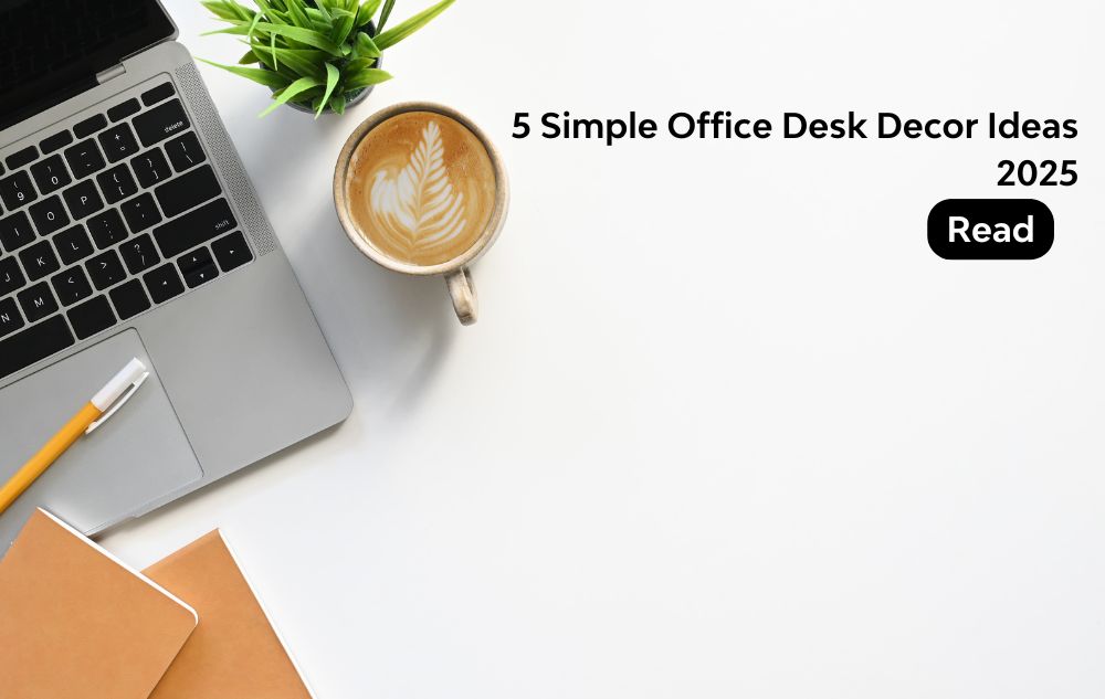 5 Simple Office Desk Decor Ideas 2025